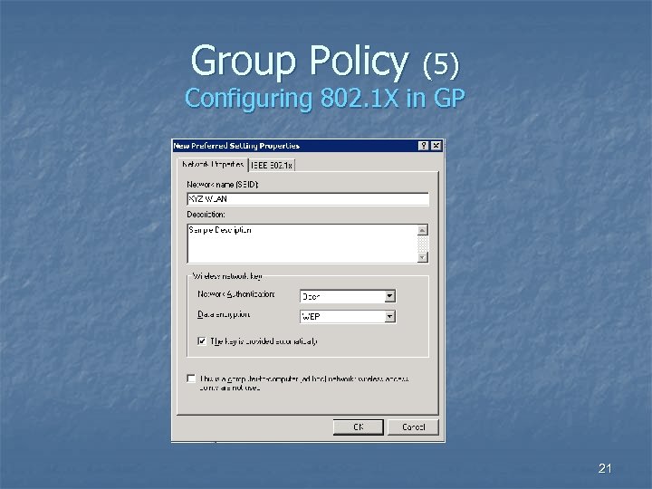 Group Policy (5) Configuring 802. 1 X in GP 21 