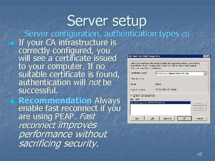 Server setup n n Server configuration, authentication types (3) If your CA infrastructure is