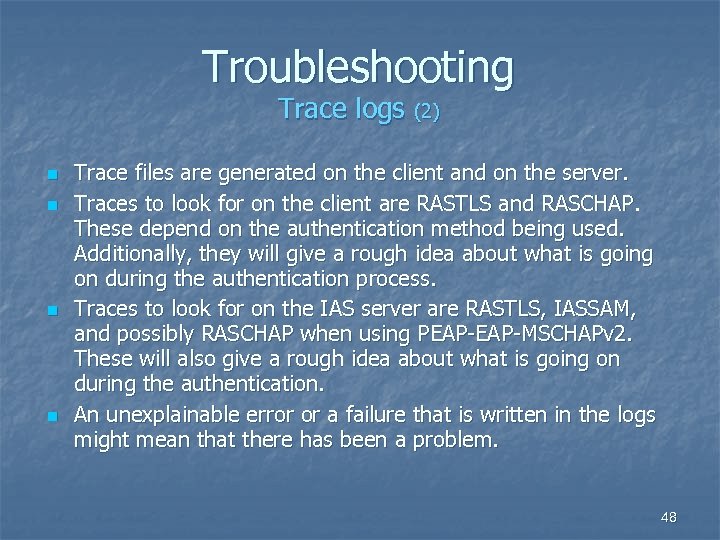 Troubleshooting Trace logs (2) n n Trace files are generated on the client and