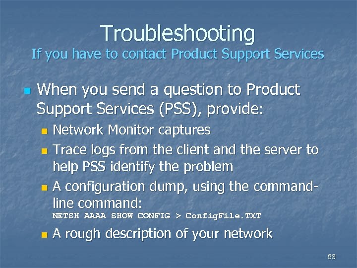 Troubleshooting If you have to contact Product Support Services n When you send a