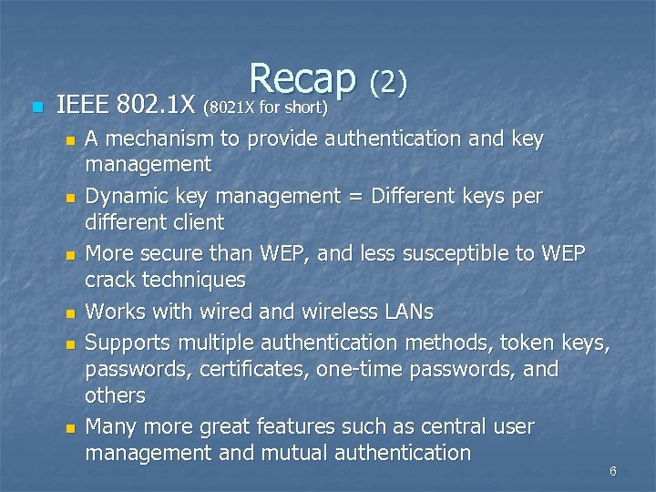 Recap (2) n IEEE 802. 1 X (8021 X for short) IEEE 802. 1