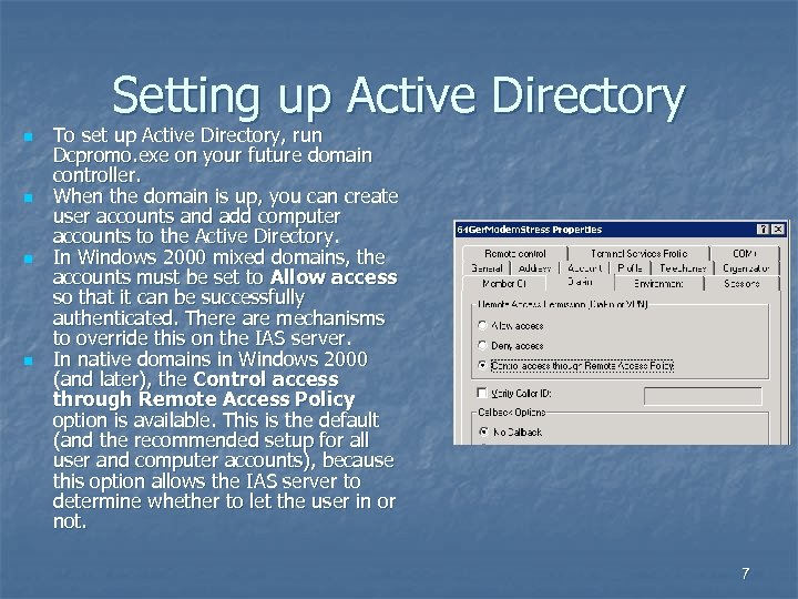 Setting up Active Directory n n To set up Active Directory, run Dcpromo. exe