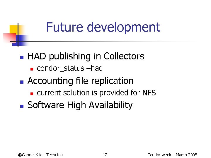 Future development n HAD publishing in Collectors n n Accounting file replication n n