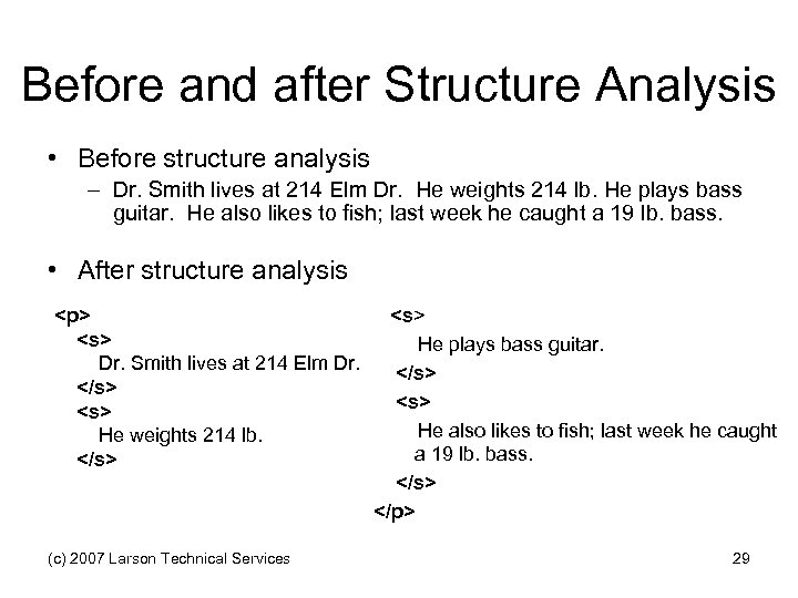 Before and after Structure Analysis • Before structure analysis – Dr. Smith lives at