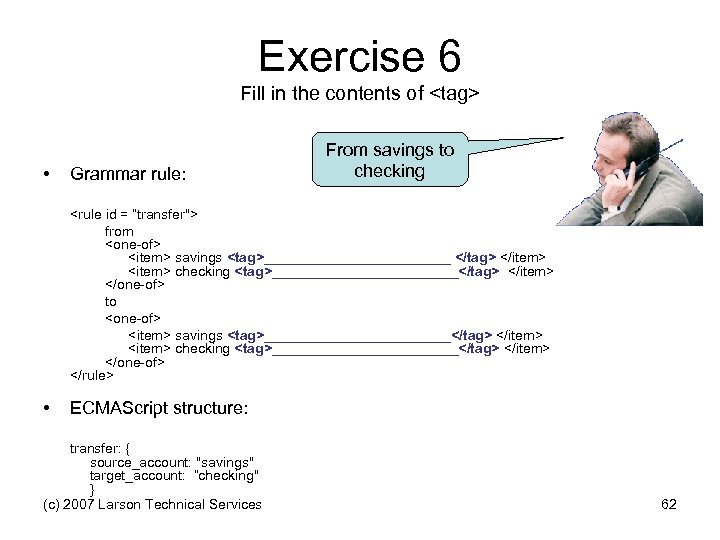 Exercise 6 Fill in the contents of <tag> • Grammar rule: From savings to