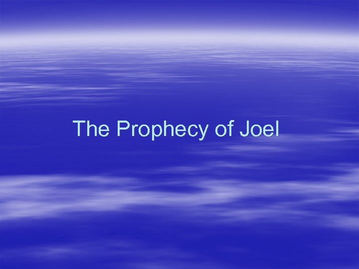 The Prophecy of Joel 