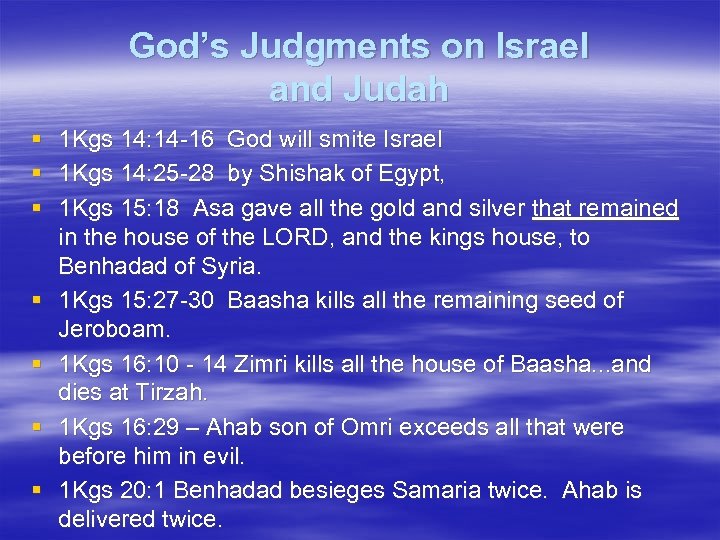 God’s Judgments on Israel and Judah § 1 Kgs 14: 14 -16 God will