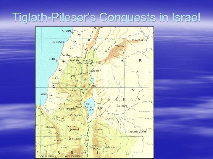 Tiglath-Pileser’s Conquests in Israel 