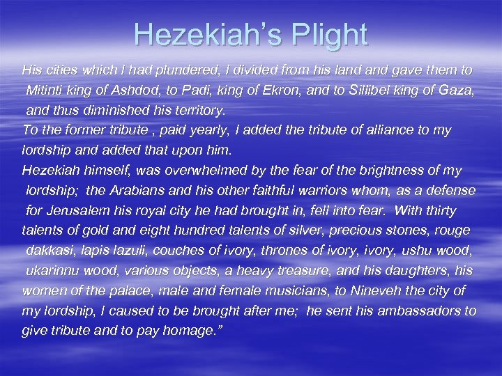 Hezekiah’s Plight His cities which I had plundered, I divided from his land gave