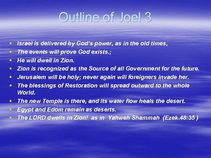 Outline of Joel 3 § § § § § Israel is delivered by God’s