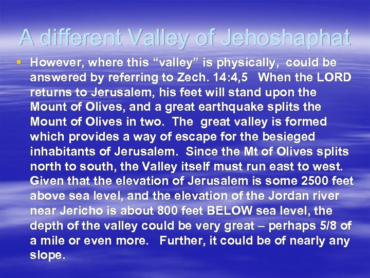A different Valley of Jehoshaphat § However, where this “valley” is physically, could be