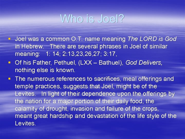 Who is Joel? § Joel was a common O. T. name meaning The LORD