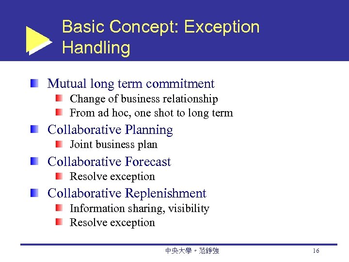 Basic Concept: Exception Handling Mutual long term commitment Change of business relationship From ad