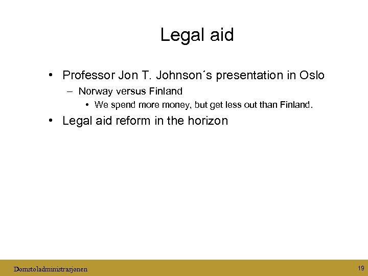 Legal aid • Professor Jon T. Johnson´s presentation in Oslo – Norway versus Finland