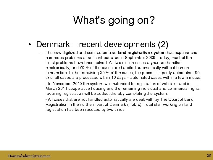 What's going on? • Denmark – recent developments (2) – The new digitized and