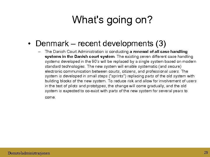 What's going on? • Denmark – recent developments (3) – The Danish Court Administration