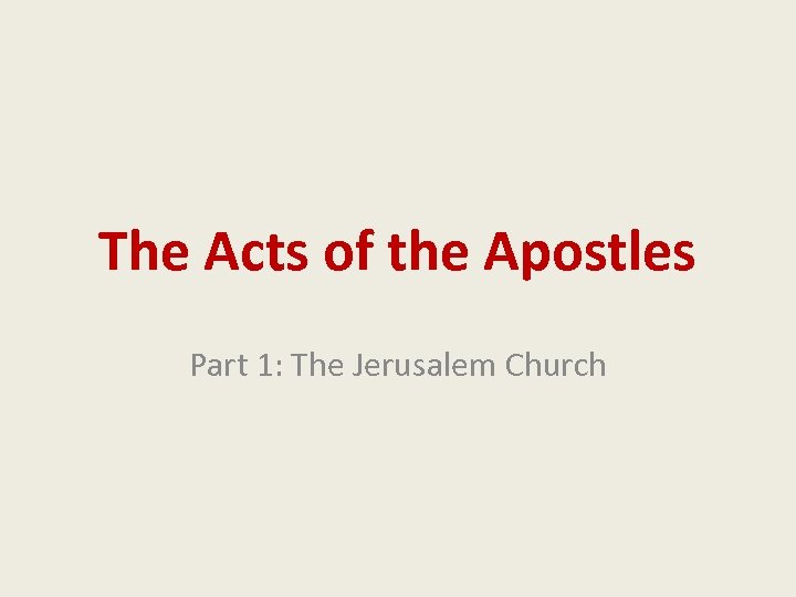The Acts of the Apostles Part 1: The Jerusalem Church 