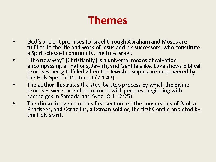Themes • • God’s ancient promises to Israel through Abraham and Moses are fulfilled