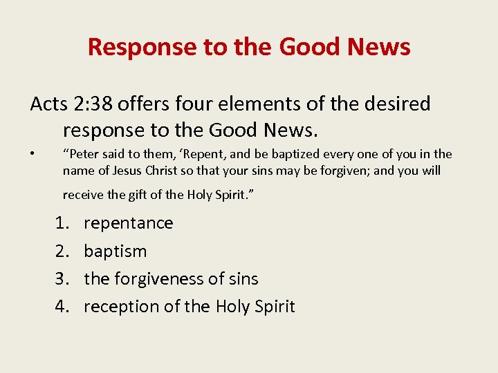 Response to the Good News Acts 2: 38 offers four elements of the desired