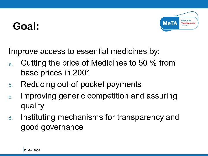 Goal: Improve access to essential medicines by: a. Cutting the price of Medicines to