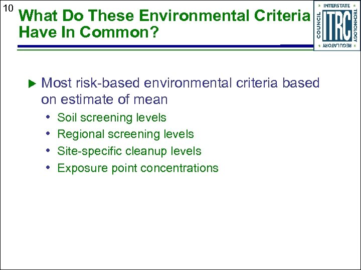 10 What Do These Environmental Criteria Have In Common? u Most risk-based environmental criteria