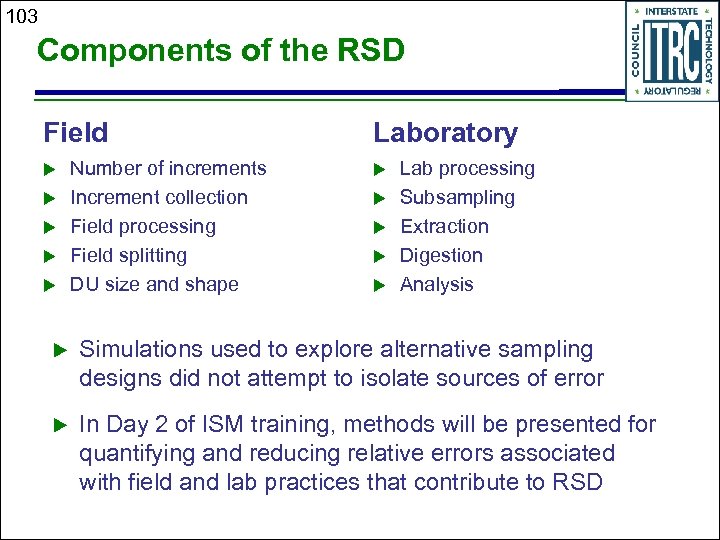103 Components of the RSD Field u u u Number of increments Increment collection