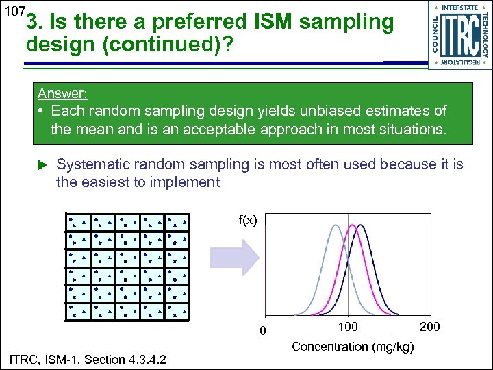 107 3. Is there a preferred ISM sampling design (continued)? Answer: • Each random