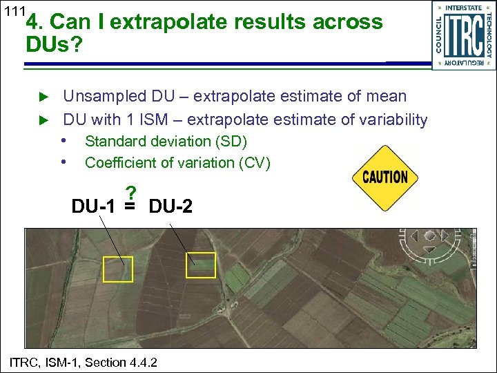 111 4. Can I extrapolate results across DUs? u u Unsampled DU – extrapolate