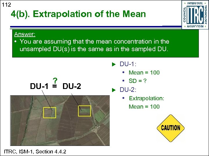 112 4(b). Extrapolation of the Mean Answer: • You are assuming that the mean
