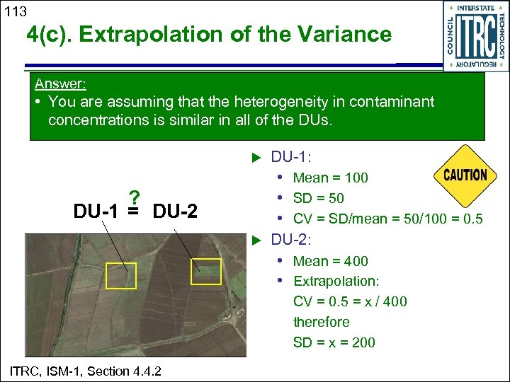 113 4(c). Extrapolation of the Variance Answer: • You are assuming that the heterogeneity