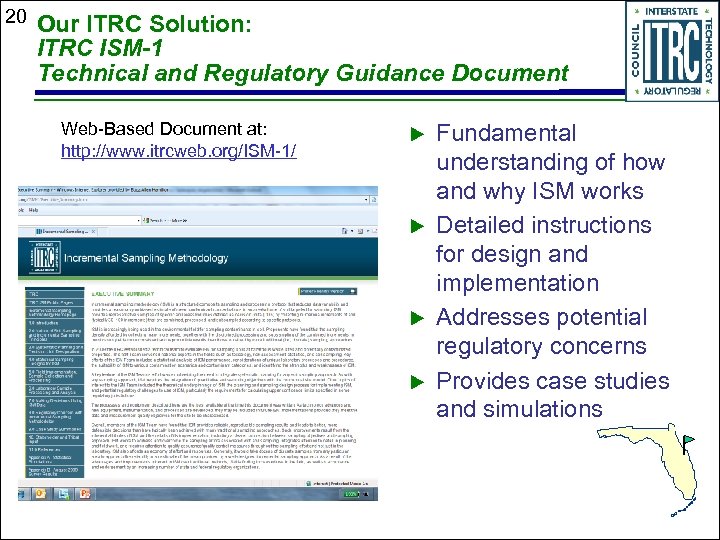 20 Our ITRC Solution: ITRC ISM-1 Technical and Regulatory Guidance Document Web-Based Document at: