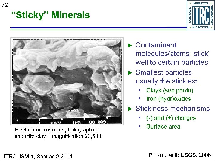 32 “Sticky” Minerals u u u Electron microscope photograph of smectite clay – magnification