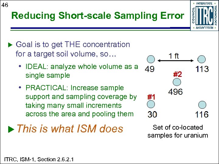 46 Reducing Short-scale Sampling Error u Goal is to get THE concentration for a