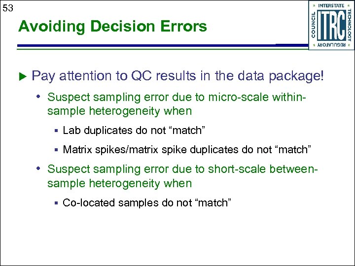 53 Avoiding Decision Errors u Pay attention to QC results in the data package!