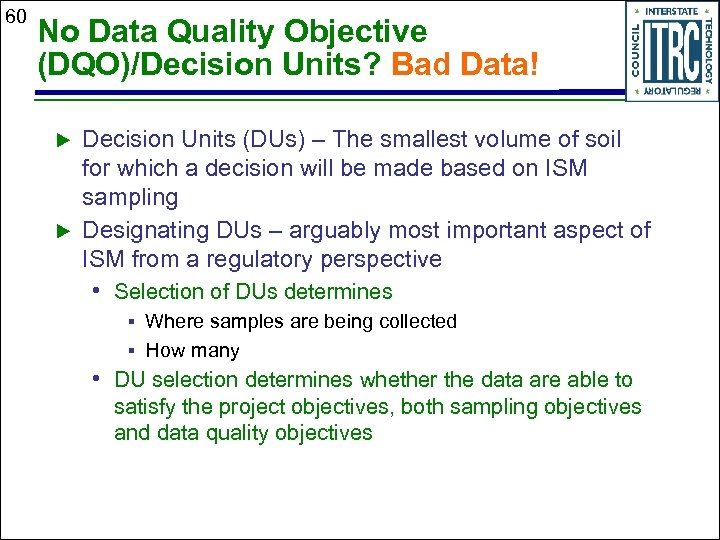 60 No Data Quality Objective (DQO)/Decision Units? Bad Data! u u Decision Units (DUs)