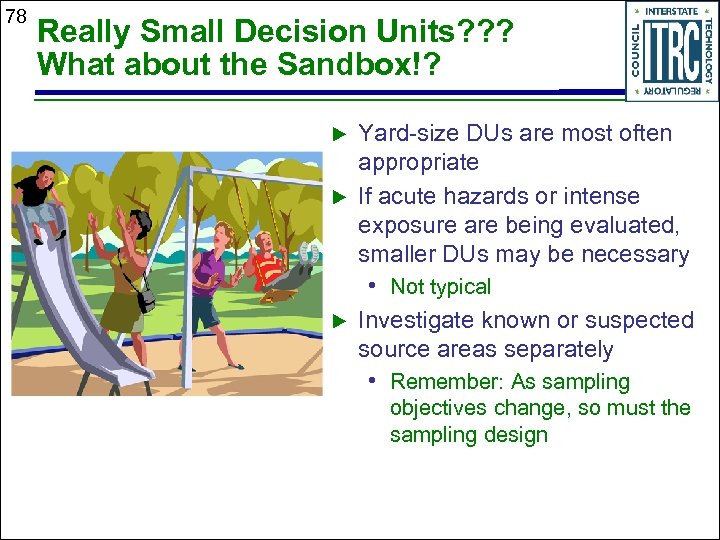 78 Really Small Decision Units? ? ? What about the Sandbox!? u u Yard-size