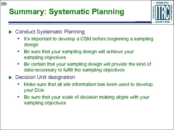 89 Summary: Systematic Planning u Conduct Systematic Planning • It’s important to develop a