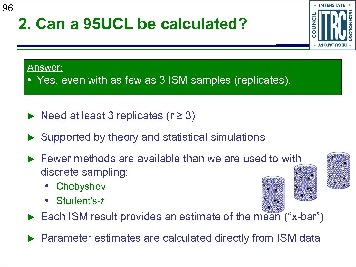 96 2. Can a 95 UCL be calculated? Answer: • Yes, even with as