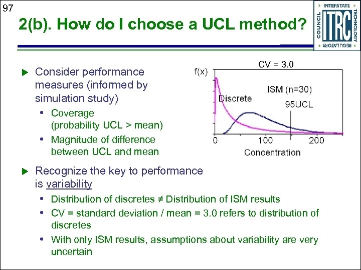 97 2(b). How do I choose a UCL method? u Consider performance measures (informed