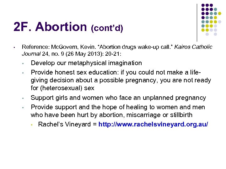 2 F. Abortion (cont’d) • Reference: Mc. Govern, Kevin. “Abortion drugs wake-up call. ”