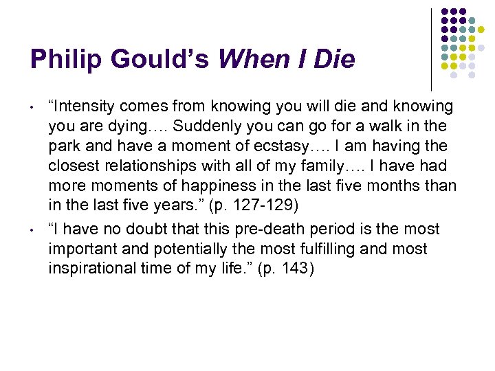 Philip Gould’s When I Die • • “Intensity comes from knowing you will die