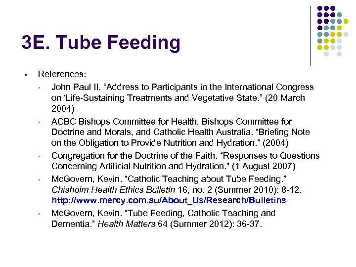 3 E. Tube Feeding • References: • John Paul II. “Address to Participants in