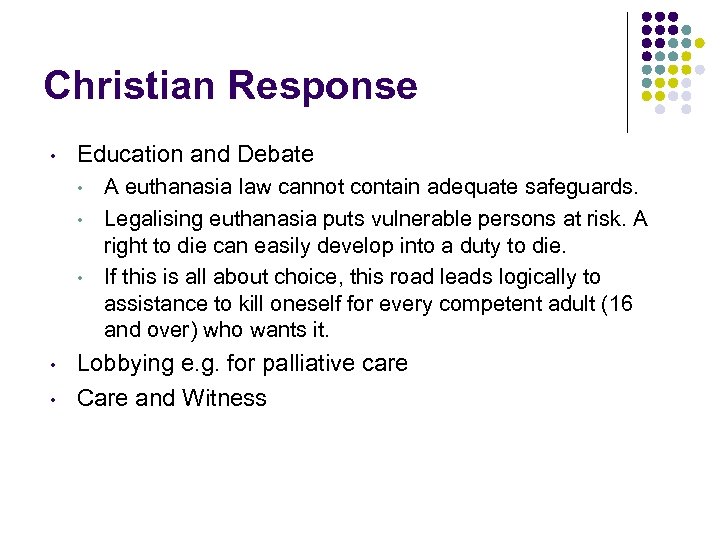 Christian Response • Education and Debate • • • A euthanasia law cannot contain