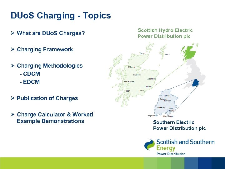  DUo. S Charging - Topics Ø What are DUo. S Charges? Scottish Hydro