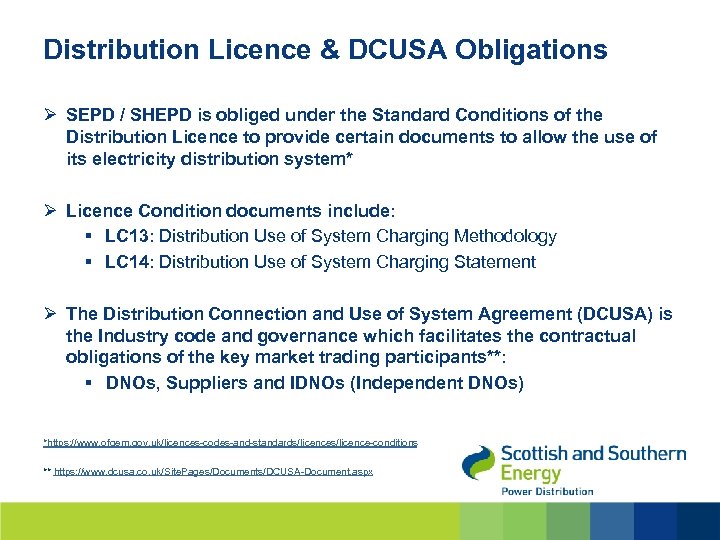 Distribution Licence & DCUSA Obligations Ø SEPD / SHEPD is obliged under the Standard