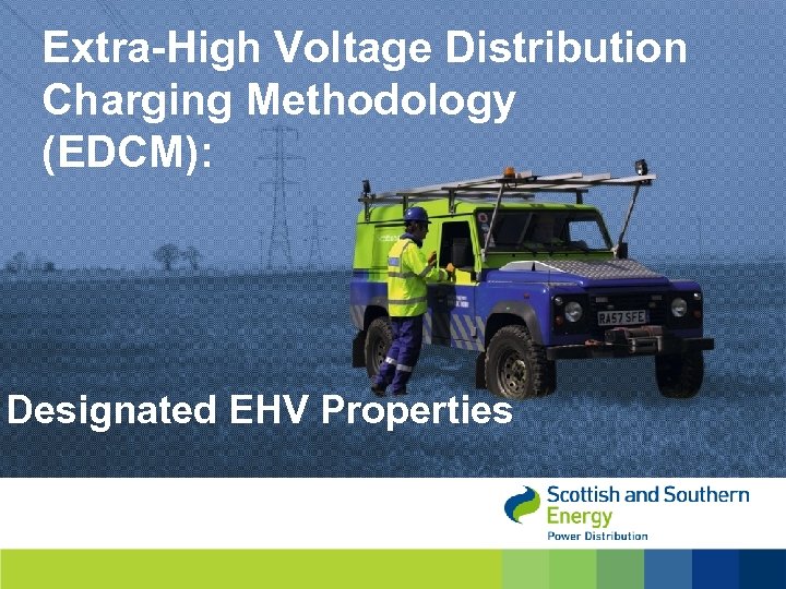 Extra-High Voltage Distribution Charging Methodology (EDCM): Designated EHV Properties 