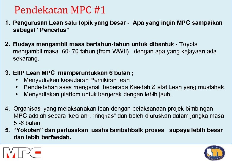  Pendekatan MPC #1 1. Pengurusan Lean satu topik yang besar - Apa yang