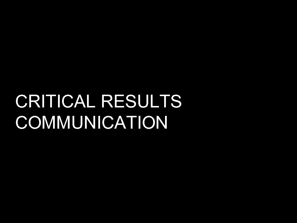 CRITICAL RESULTS COMMUNICATION 