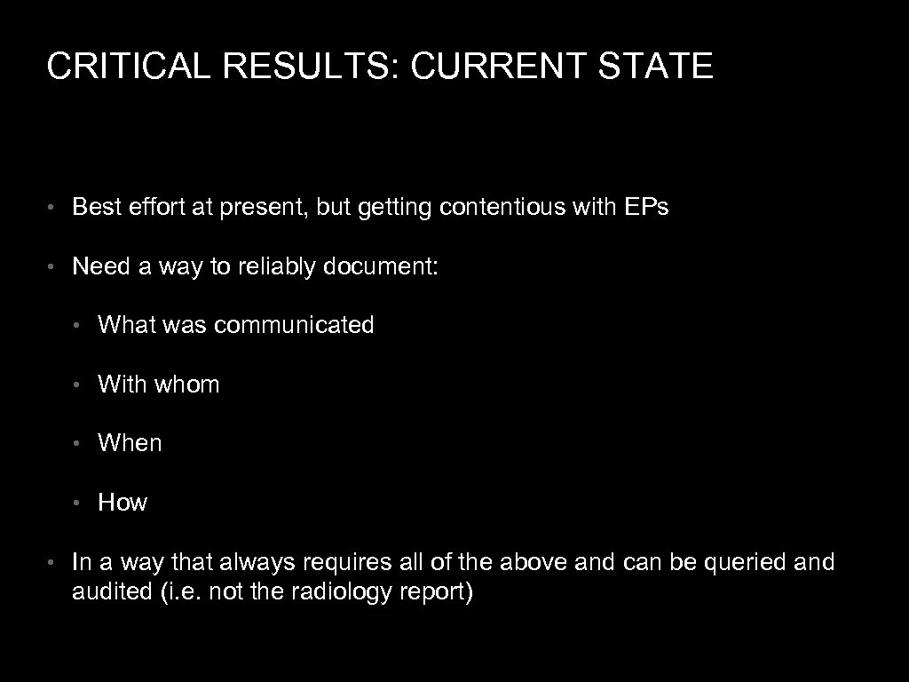 CRITICAL RESULTS: CURRENT STATE • Best effort at present, but getting contentious with EPs