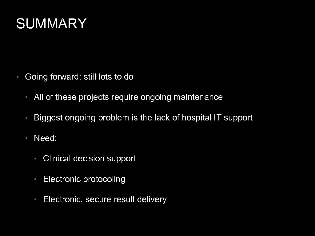 SUMMARY • Going forward: still lots to do • All of these projects require
